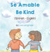 Be Kind (Spanish-English): Sé Amable by Livia Lemgruber