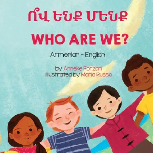 Who Are We? (Armenian-English): Ո՞վ Ենք Մենք by Anneke Forzani