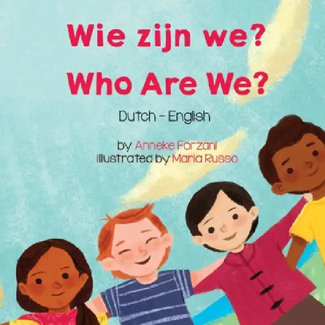 Who Are We? (Dutch-English): Wie zijn we? by Anneke Forzani