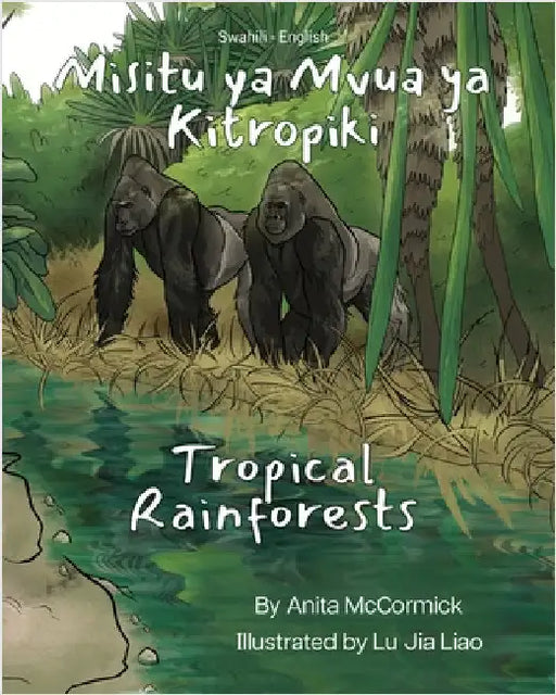 Tropical Rainforests (Swahili-English): Misitu ya Mvua ya Kitropiki by McCormick, Anita