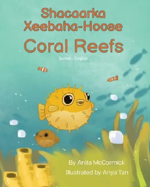 Coral Reefs (Somali-English): Shacaarka Xeebaha-Hoose by Anita McCormick