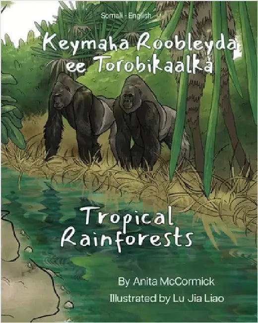 Tropical Rainforests (Somali-English): Keymaha Roobleyda ee Torobikaalka by McCormick, Anita