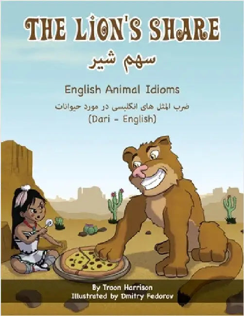 The Lion's Share - English Animal Idioms (Dari-English): سهم شیر by Harrison, Troon