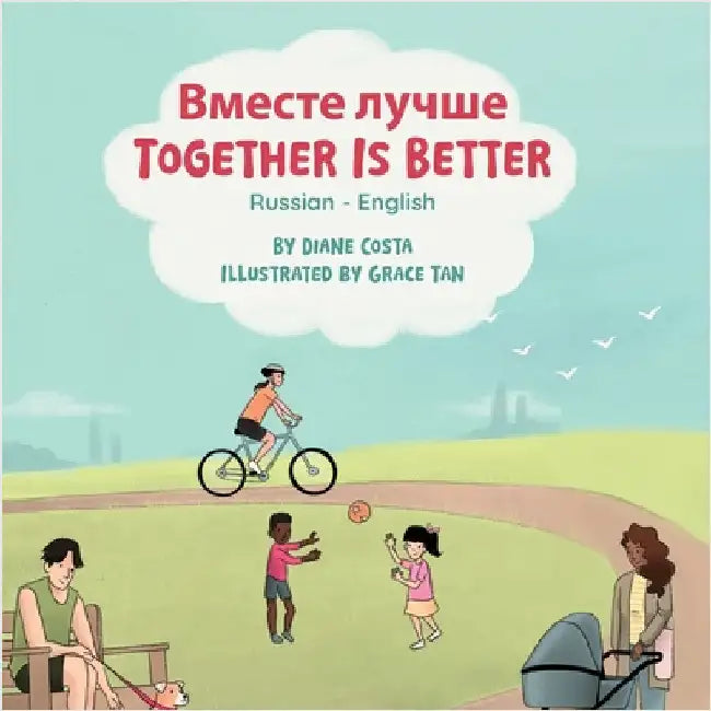 Together Is Better (Russian-English): Вместе лучше by Costa, Diane