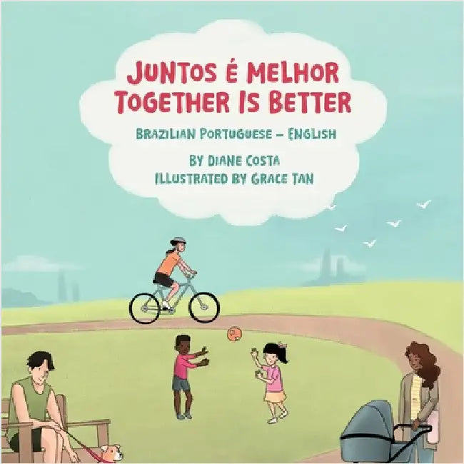 Together Is Better (Brazilian Portuguese-English): Juntos é melhor by Costa, Diane