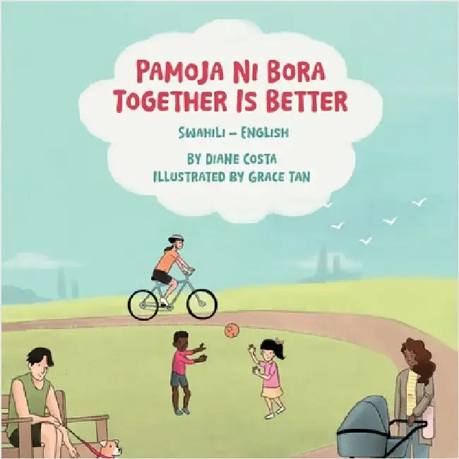 Together Is Better (Swahili-English): Pamoja Ni Bora by Costa, Diane
