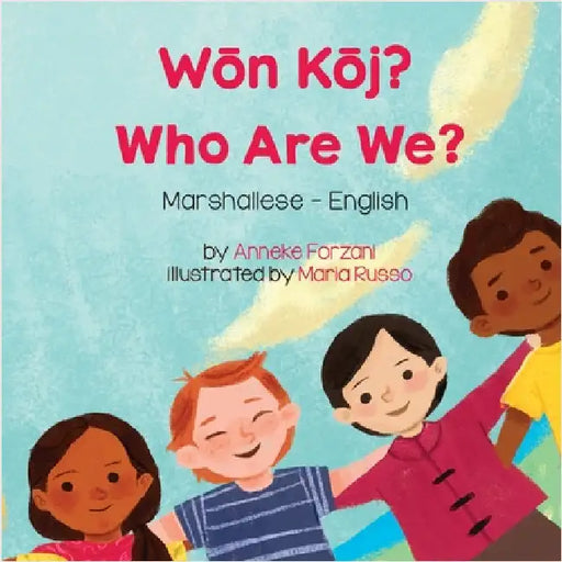 Who Are We? (Marshallese-English): Wōn Kōj? by Forzani, Anneke