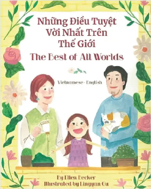 The Best of All Words (Vietnamese-English): Những Điều Tuyệt Vời Nhất Trên Thế Giới by Becker, Ellen