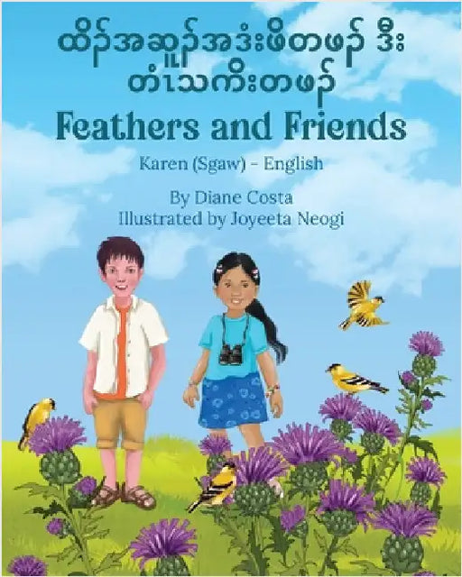 Feathers and Friends (Karen (Sgaw)-English): ထိၣ်အဆူၣ်အဒံးဖိ by Costa, Diane