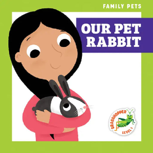 Our Pet Rabbit by Michele Jakubowski, Kevin Payne