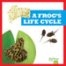 A Frog's Life Cycle by Jamie Rice