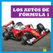 Los Autos de Fórmula 1 (Formula 1 Cars) by Bizzy Harris