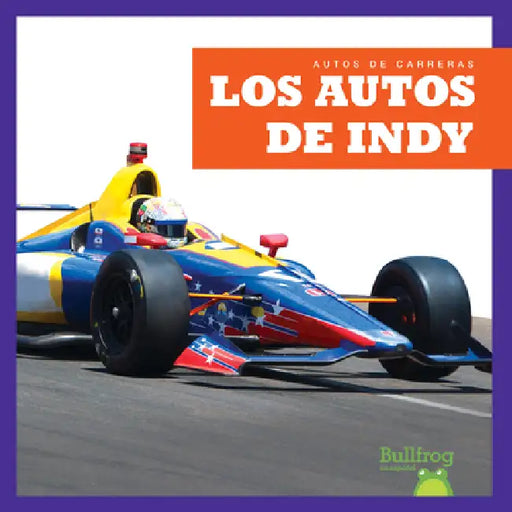 Los Autos de Indy (Indy Cars) by Bizzy Harris