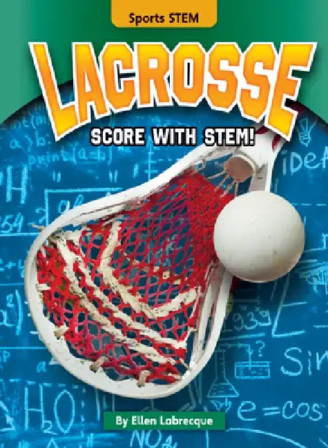 Lacrosse: Score with Stem! by Ellen Labrecque