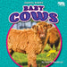 Baby Cows by Jennifer Boothroyd