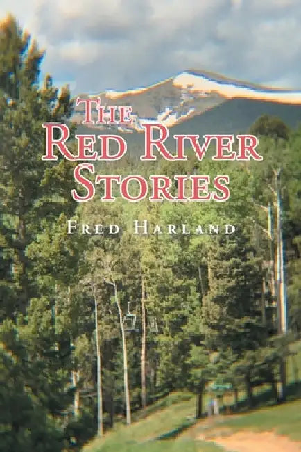 The Red River Stories by Fred Harland