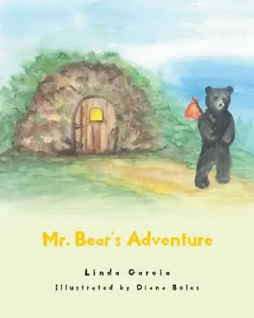Mr. Bear's Adventure by Linda Garcia