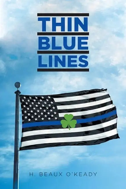 Thin Blue Lines by H. Beaux O'Keady