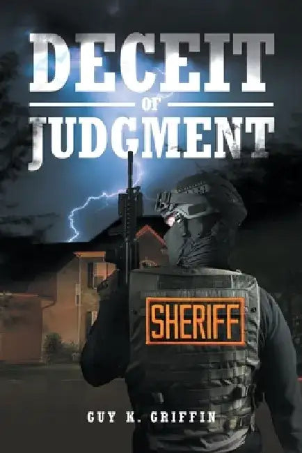 Deceit of Judgment by Guy K. Griffin