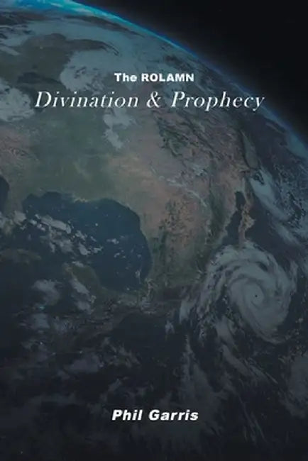 The ROLAMN: Divination and Prophecy by Phil Garris