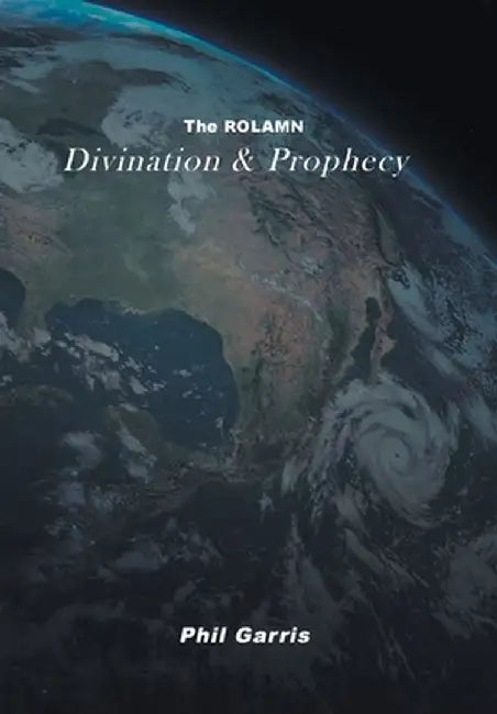 The ROLAMN: Divination and Prophecy by Phil Garris