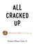 All Cracked Up by Preston Alfonso, Sr. Scott