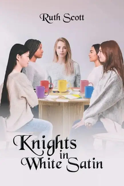 Knights in White Satin by Ruth Scott