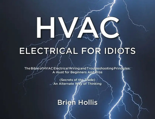 HVAC Electrical for Idiots by Brien Hollis