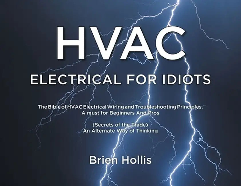 HVAC Electrical for Idiots by Brien Hollis