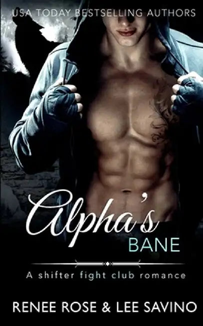 Alpha's Bane: A Shifter Fight Club Romance by Renee Rose