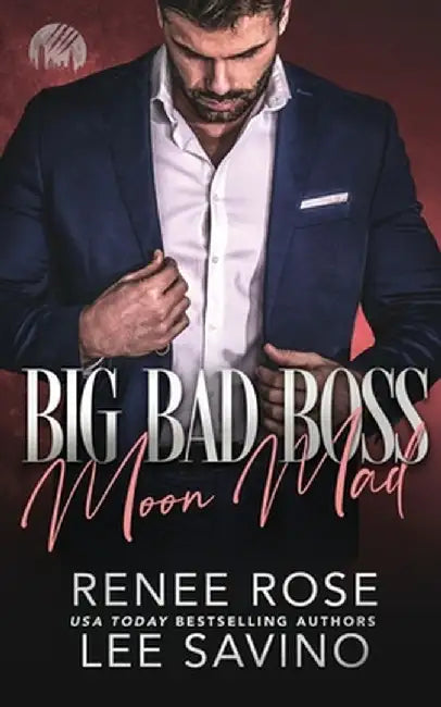 Big Bad Boss: Moon Mad by Renee Rose