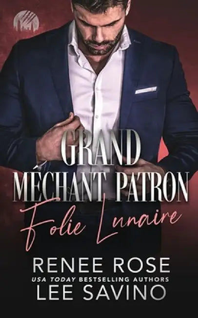Grand Méchant Patron: Folie Lunaire by Renee Rose