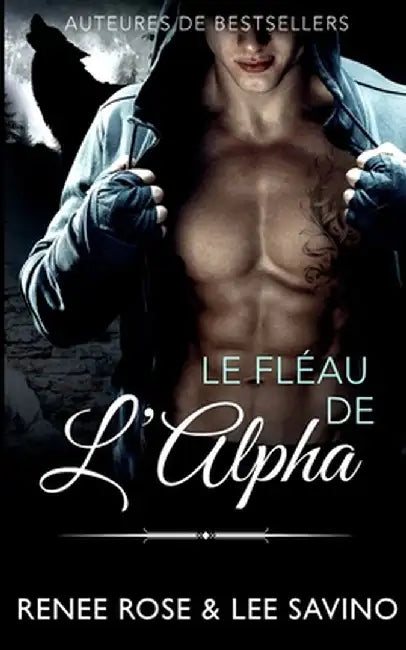 Le Fléau de l'Alpha by Renee Rose
