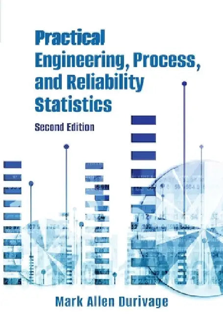 Practical Engineering, Process, and Reliability Statistics by Mark Allen Durivage