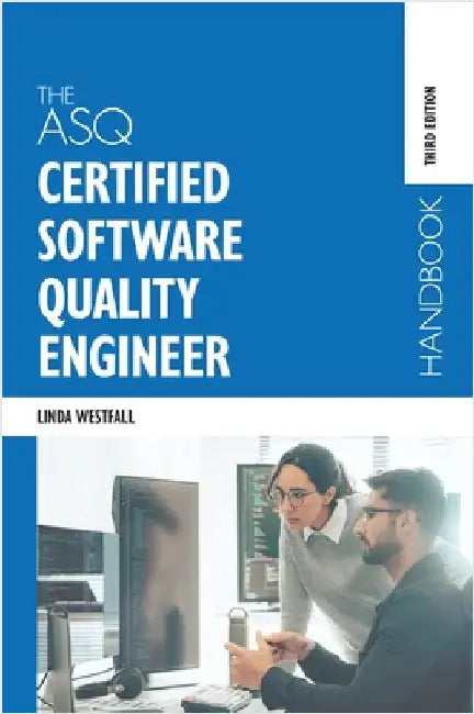 The ASQ Certified Software Quality Engineer Handbook by Westfall, Linda Vogelsong
