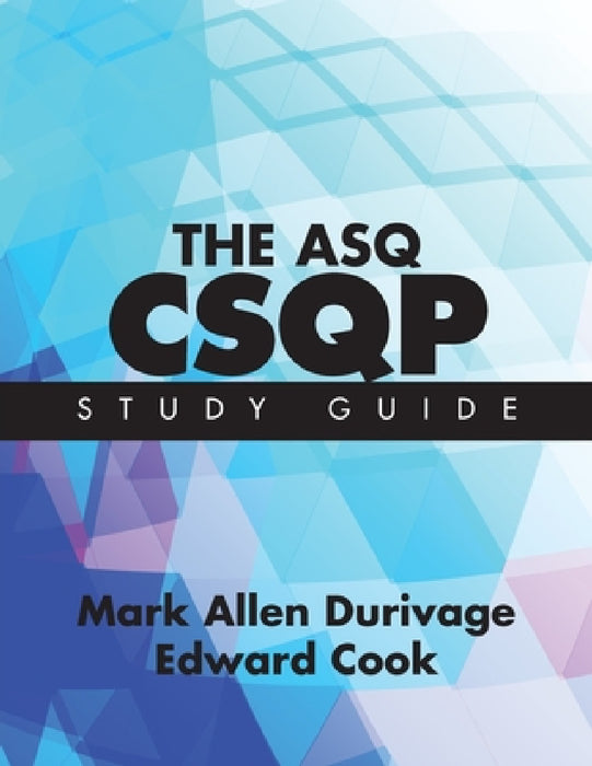 The ASQ CSQP Study Guide by Mark Allen Durivage