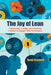 The Joy of Lean: Transforming, Leading, and Sustaining a Culture of Engaged Team Performance by Charles (Dodd) Starbird