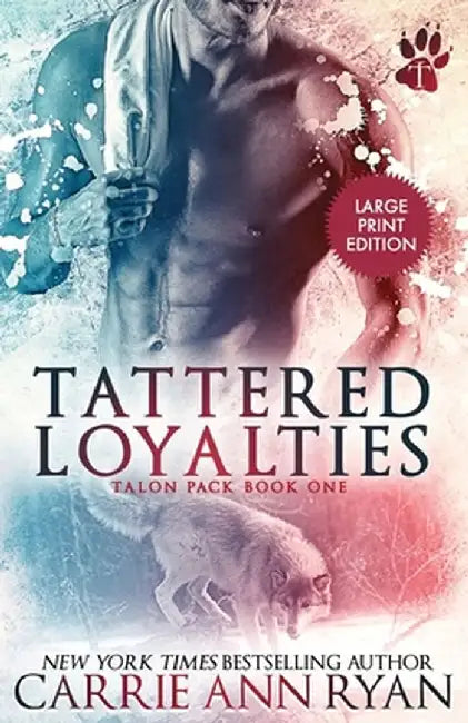 Tattered Loyalties by Carrie Ann Ryan