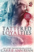 Tattered Loyalties by Carrie Ann Ryan