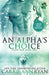 An Alpha's Choice by Carrie Ann Ryan