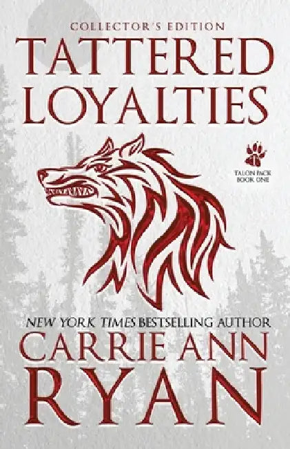 Tattered Loyalties - Special Edition by Carrie Ann Ryan