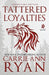 Tattered Loyalties - Special Edition by Carrie Ann Ryan