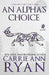 An Alpha's Choice by Carrie Ann Ryan