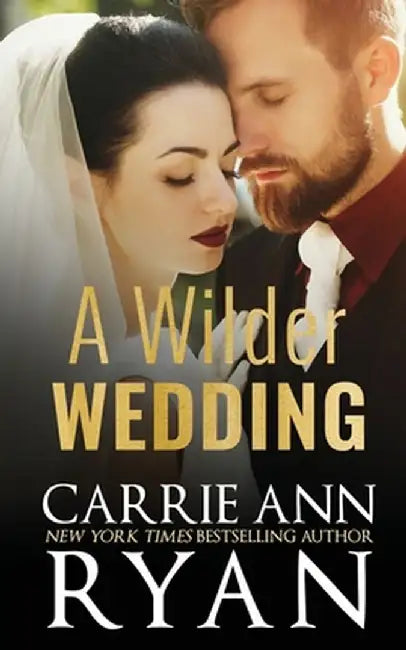 A Wilder Wedding by Carrie Ann Ryan