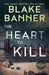 The Heart to Kill by Blake Banner