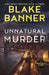Unnatural Murder by Blake Banner