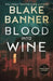 Blood Into Wine by Blake Banner
