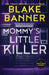 Mommy's Little Killer by Blake Banner