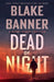 Dead of Night by Blake Banner