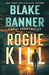 Rogue Kill by Blake Banner